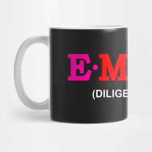 Emily  - Excel, Diligent. Mug